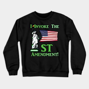 I Invoke the 1st Amendment! Crewneck Sweatshirt